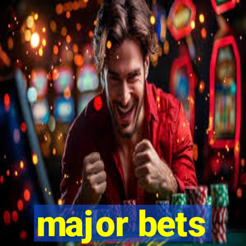 major bets